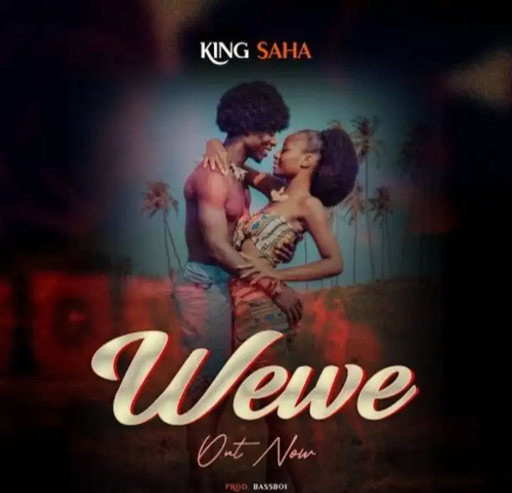 Wewe by King Saha